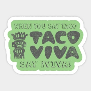 When you say "Taco" Sticker